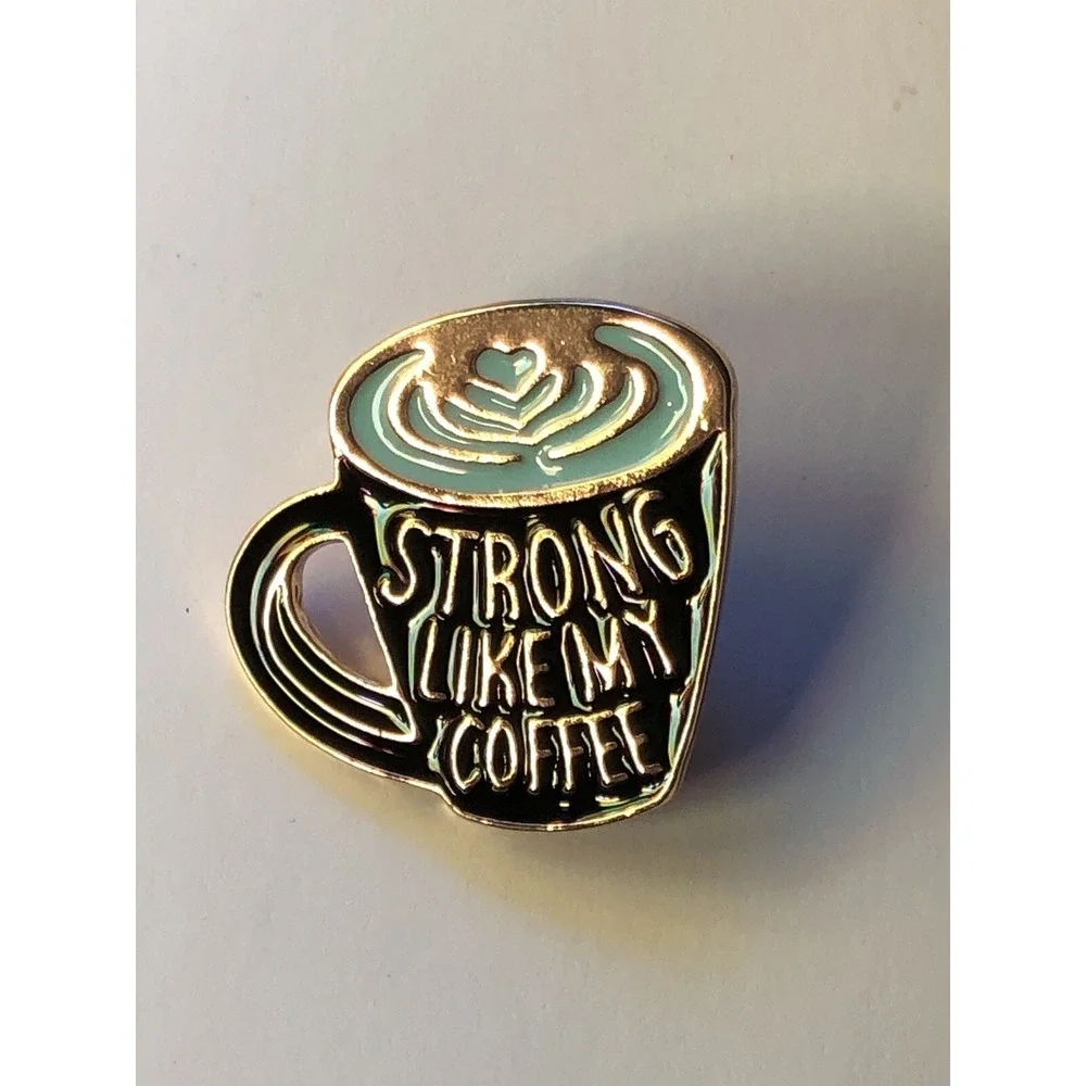Inspirational Strong Like My Coffee Cup Brooch‎ Alloy Paint Pin Best Friend Gift